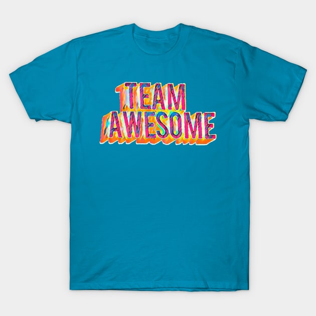 Team Awesome T-Shirt by AlondraHanley